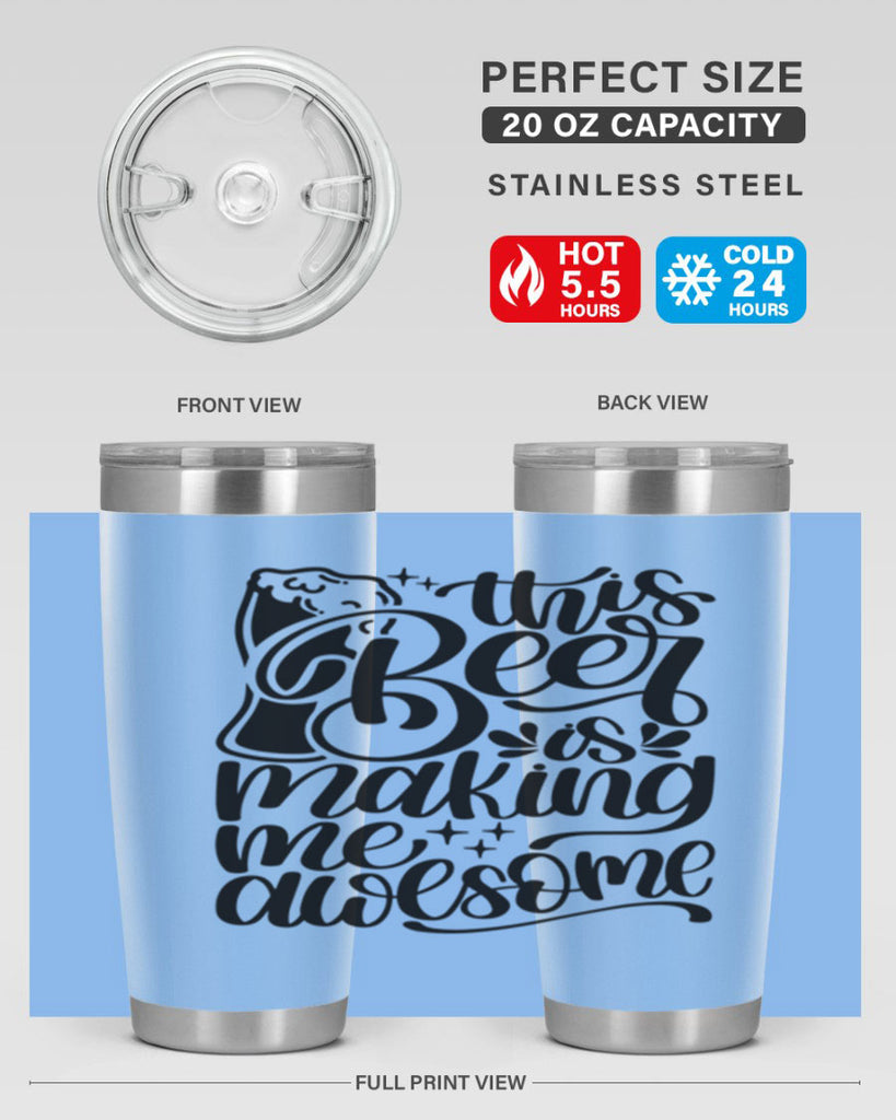 this beer is making me awesome 19#- beer- Tumbler