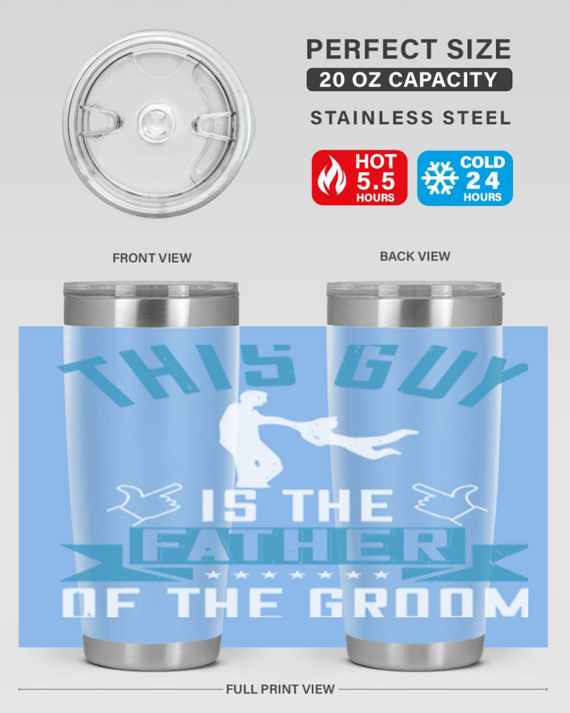 this guy is the father of the groom 158#- fathers day- Tumbler