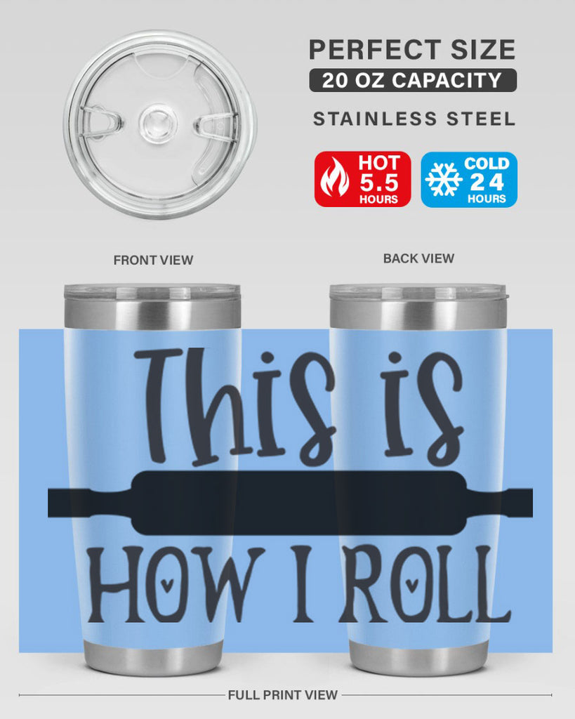 this is how i roll 76#- kitchen- Tumbler