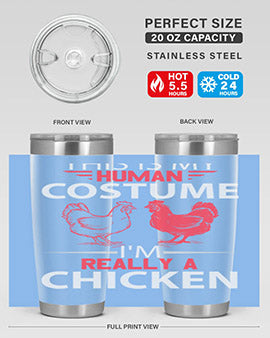 this is human costume im really a chicken Style 2#- chicken- Tumbler