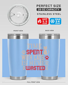 time spend with cat is never wasted Style 121#- cat- Tumbler