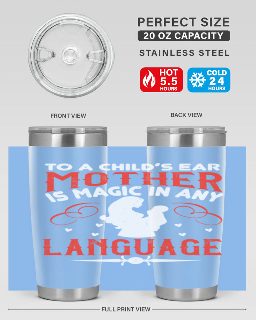 to a child’s ear ‘mother’ is magic in any language 34#- mom- Tumbler