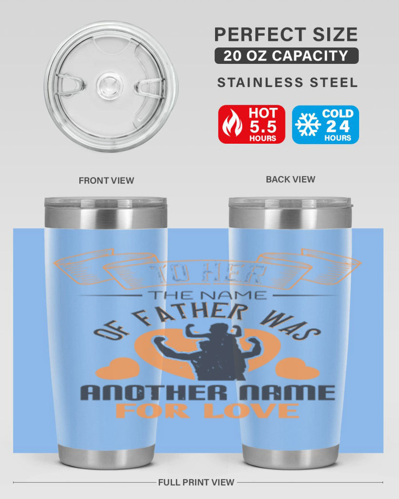 to her the name of father 144#- fathers day- Tumbler