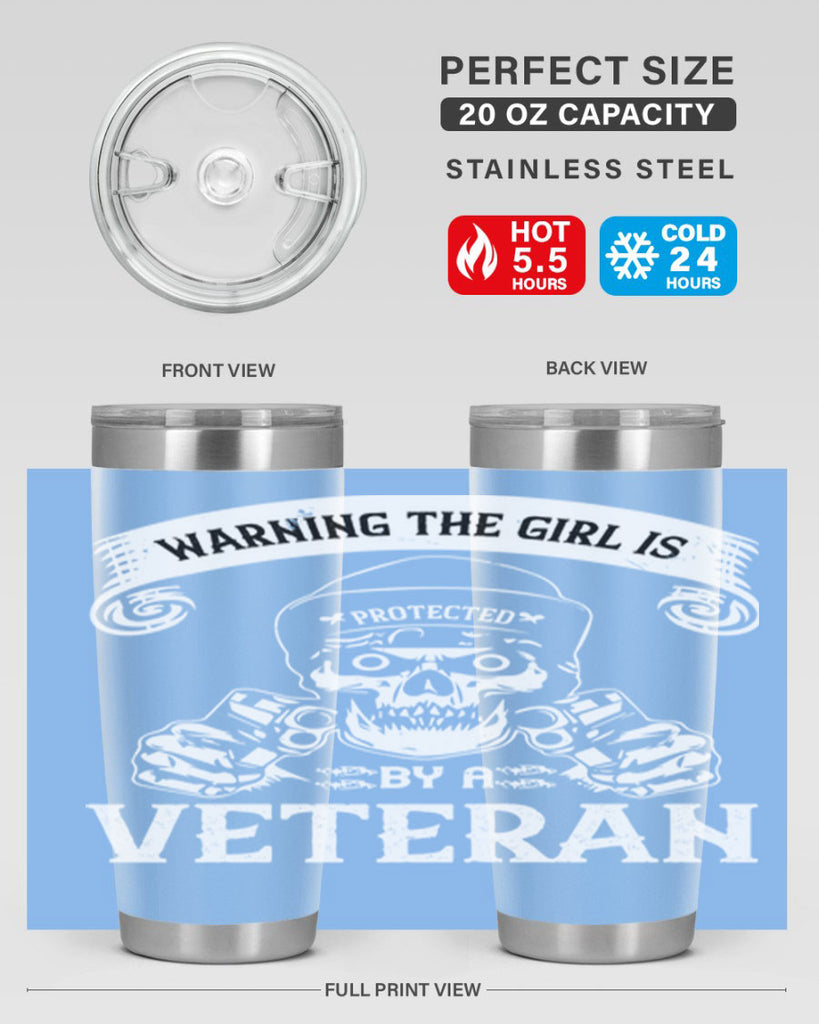 warning the girl is protected by a veteran 8#- Veterns Day- Tumbler