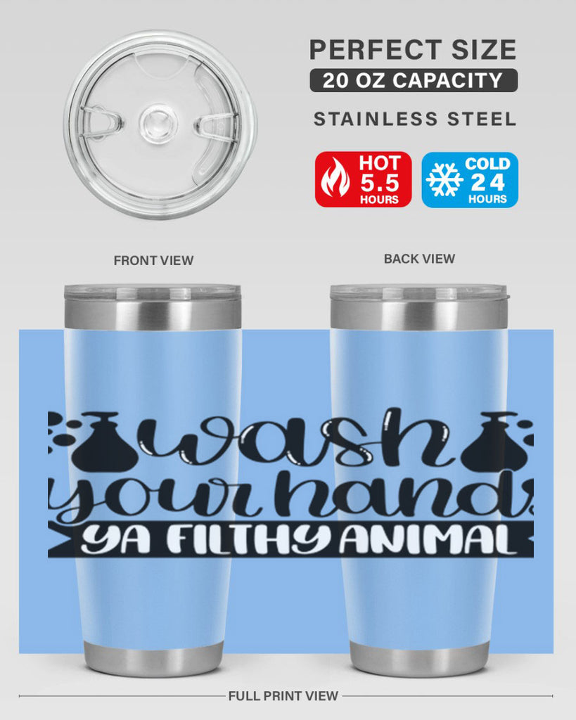 wash your hands ya filthy animal 7#- bathroom- Tumbler