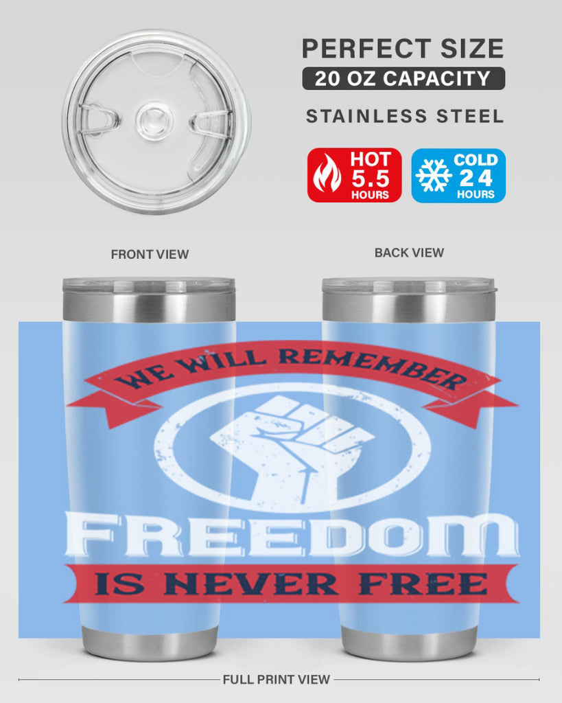 we will remeber freedom is never free 6#- Veterns Day- Tumbler