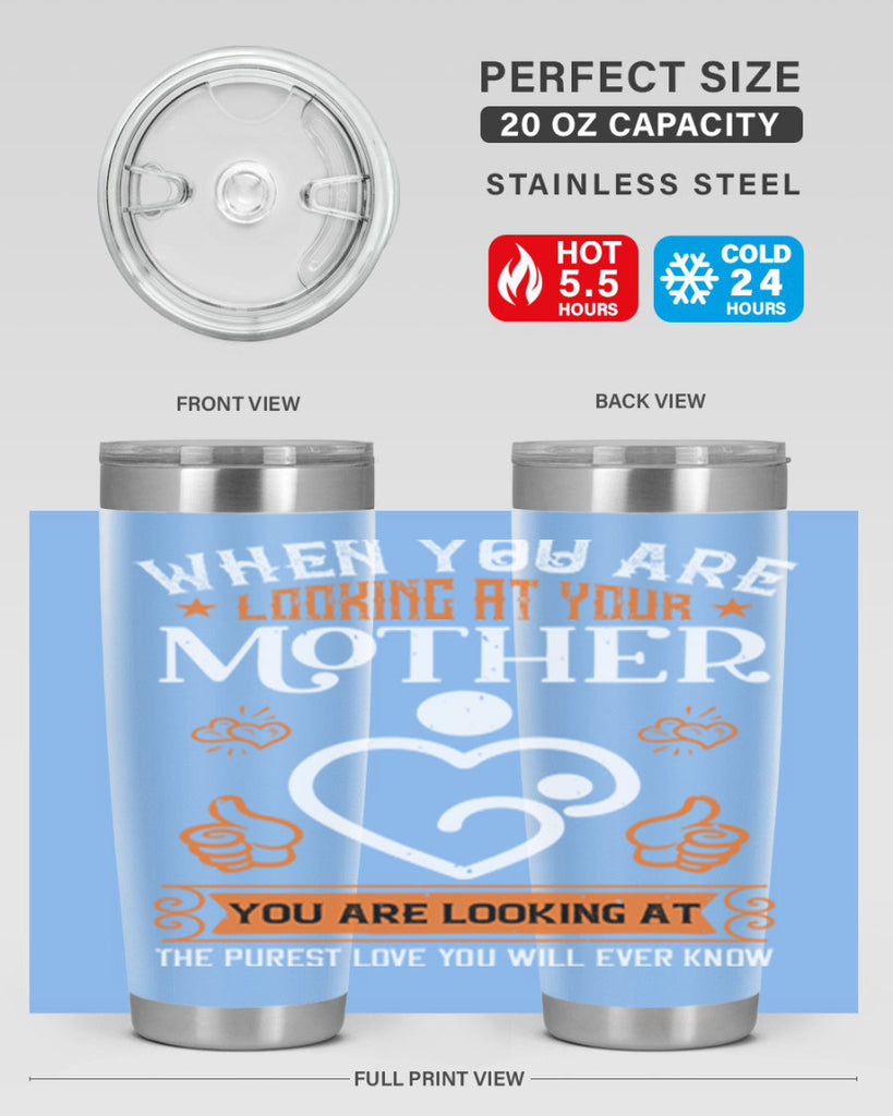 when you are looking 15#- mothers day- Tumbler