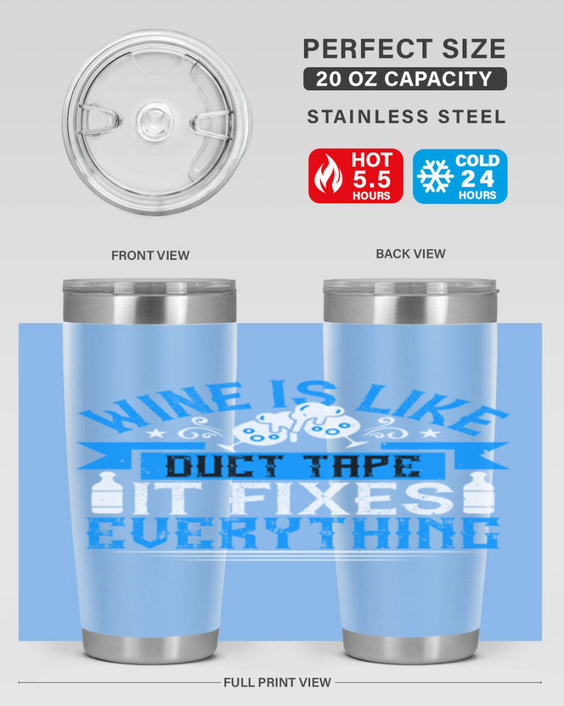wine is like duct tape it fixes everything 17#- drinking- Tumbler