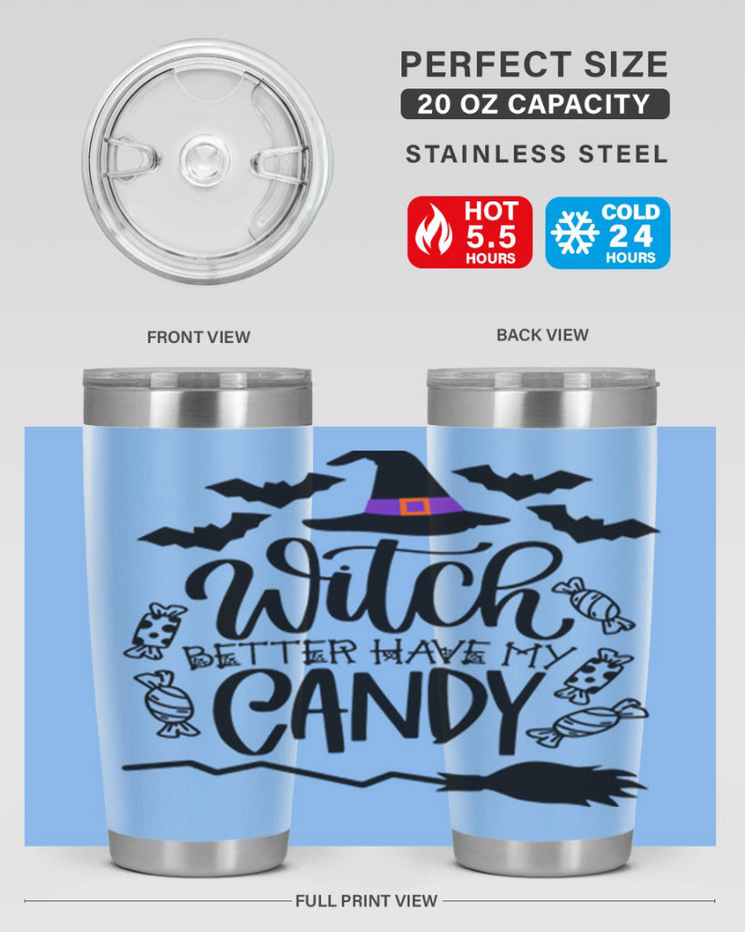 witch better have my candy 9#- halloween- Tumbler
