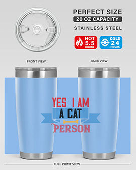yes i am acat person Style 123#- cat- Tumbler