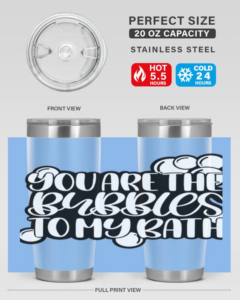 you are the bubbles to my bath 2#- bathroom- Tumbler
