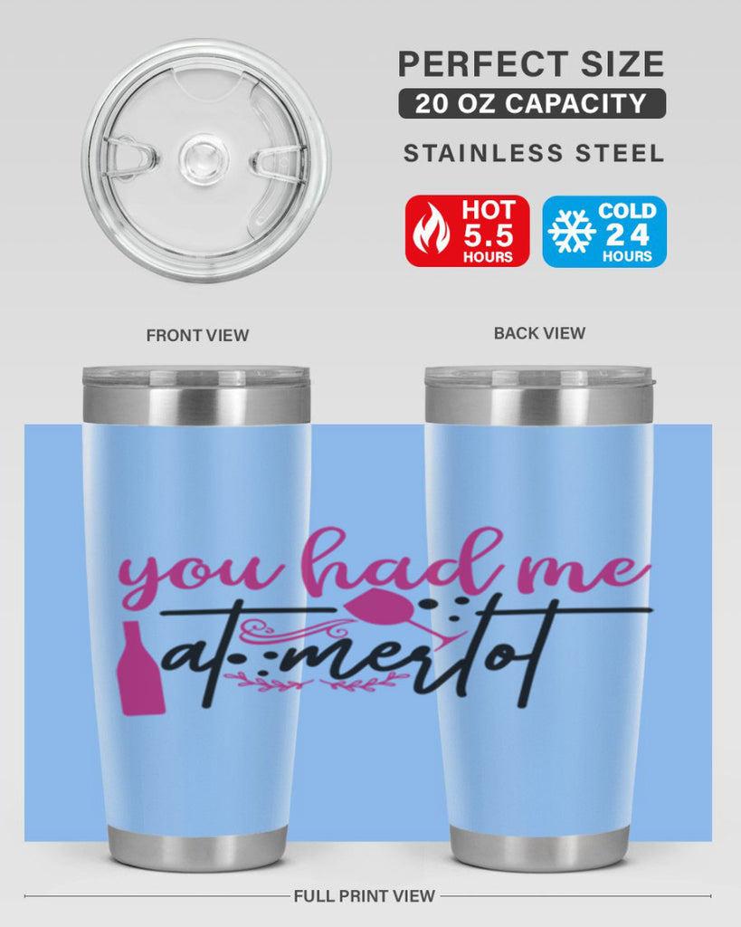 you had me at merlot 138#- wine- Tumbler