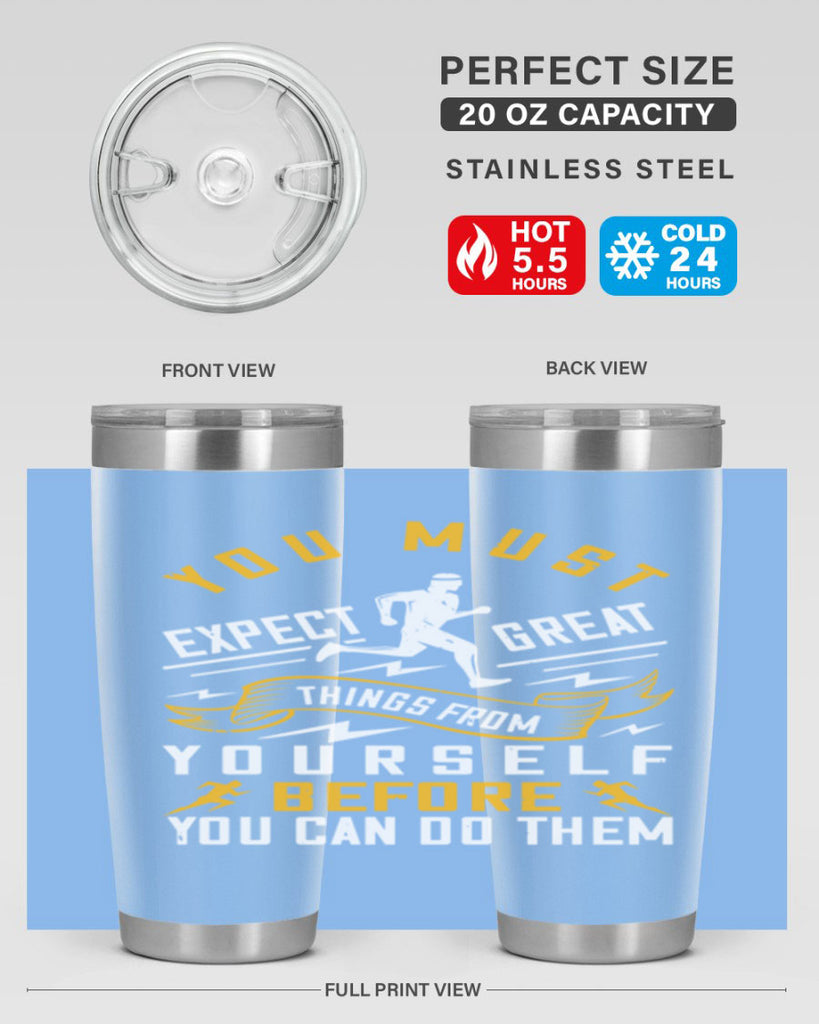 you must expect great things from yourself before you can do them 1#- running- Tumbler