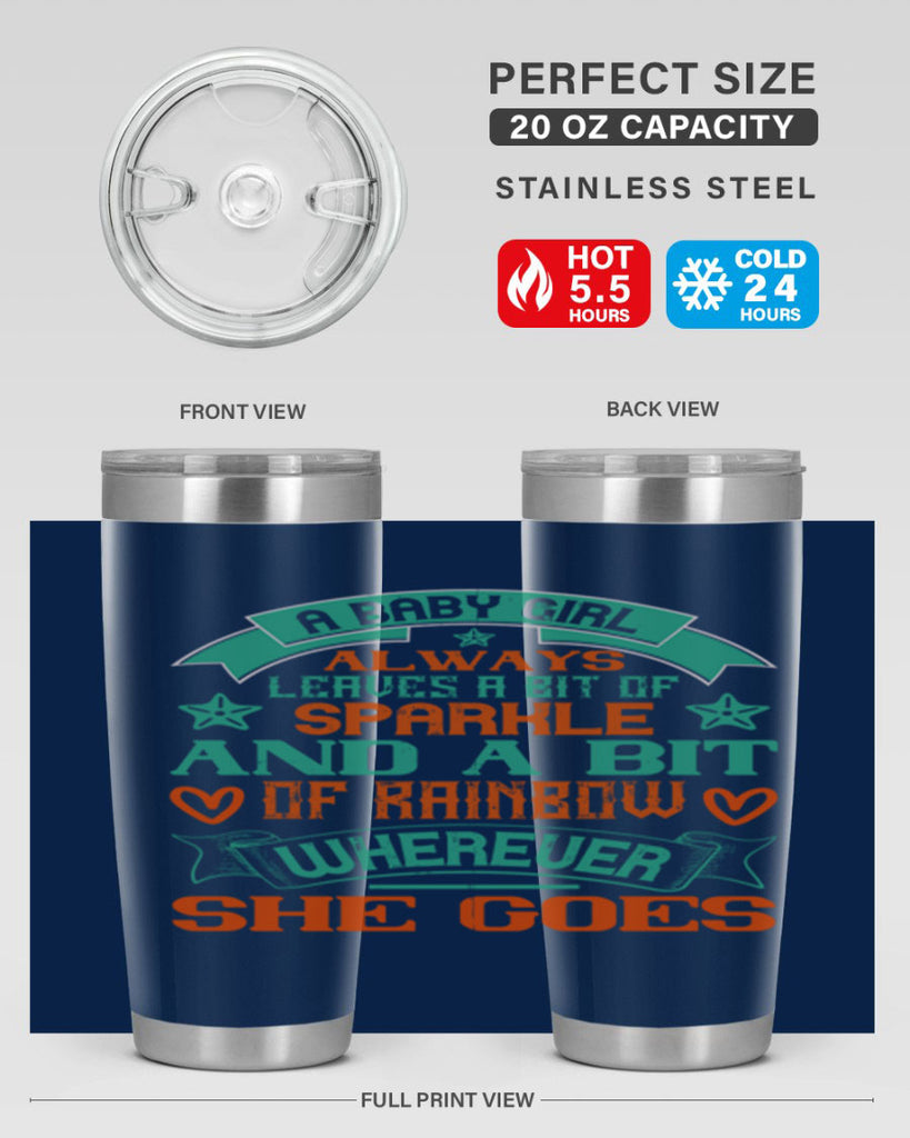 A baby girl always leaves a bit of sparkle and a bit of rainbow wherever she goes Style 145#- baby- tumbler