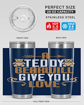 A teddy bear will give you love 2#- Bears- Tumbler