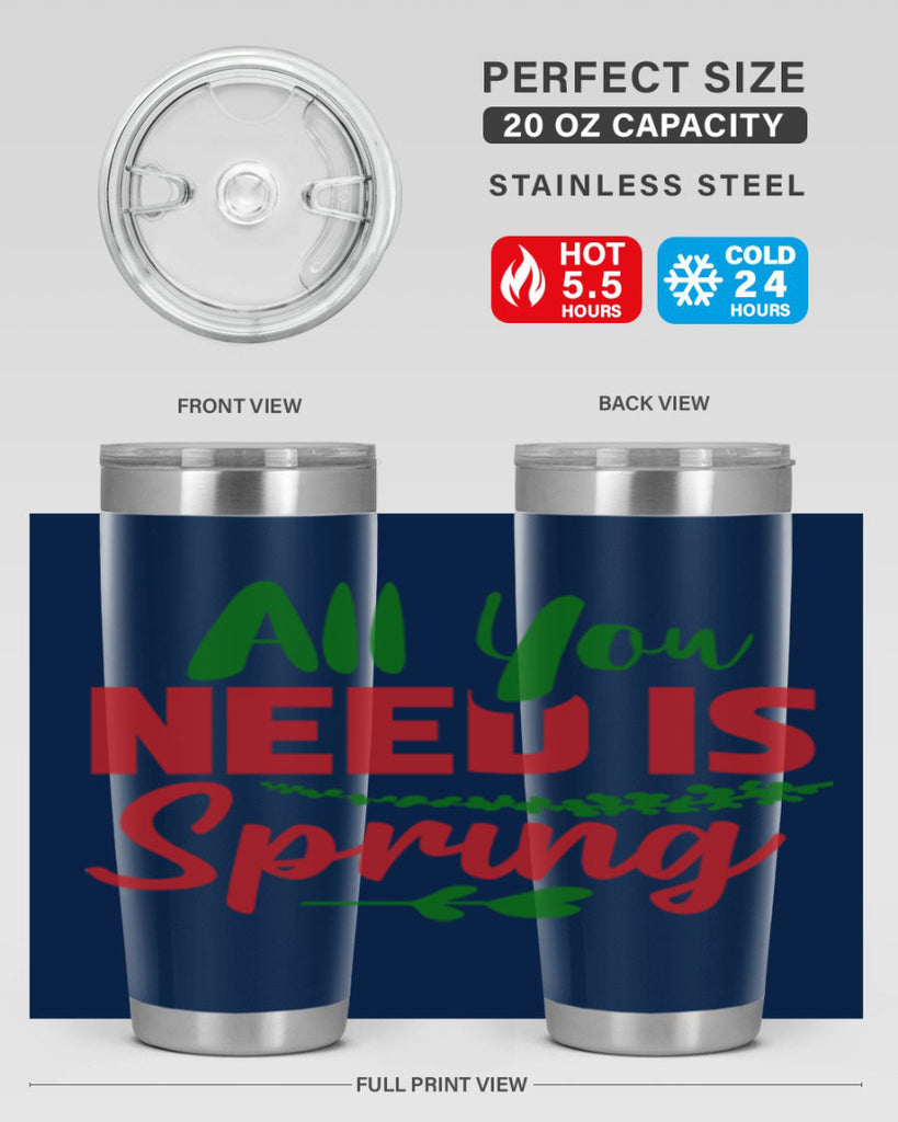All You Need is Spring 17#- spring- Tumbler