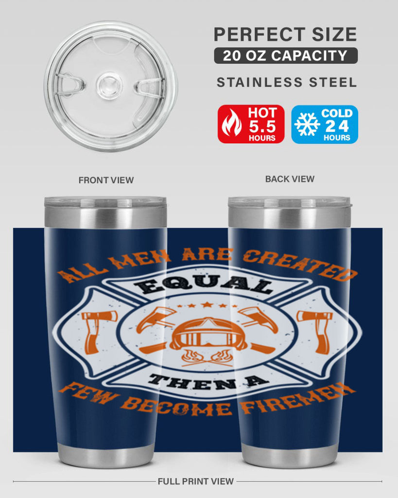 All men are created equal then a few become firemen Style 94#- fire fighter- tumbler
