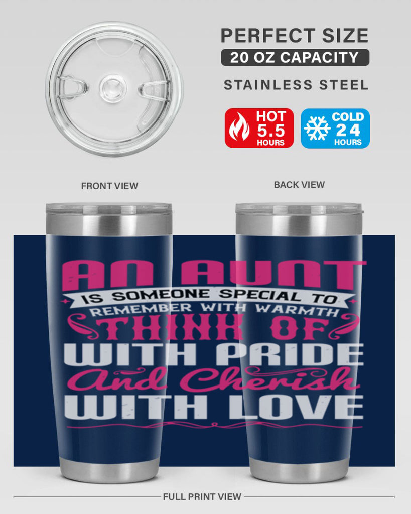 An aunt is someone special to remember with warmth think of Style 3#- aunt- Tumbler