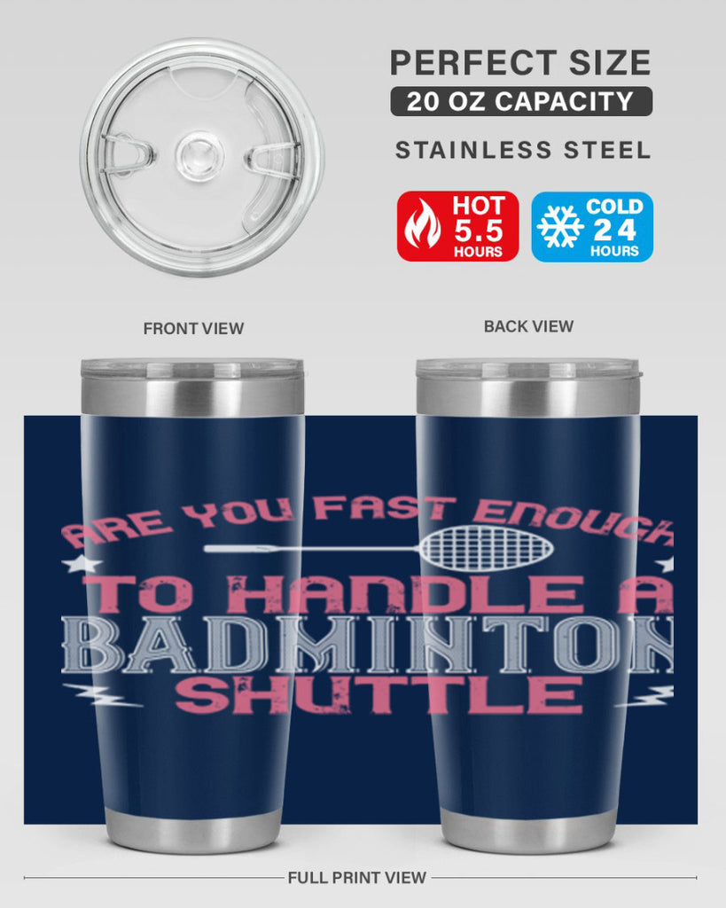Are you fast enough to handle a badminton 1846#- badminton- Tumbler