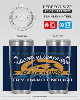 As an entrepreneur you can always find a solution if you try hard enough Style 96#- shark  fish- Tumbler