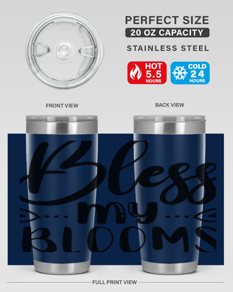 BLESS MY BLOOMS  64#- spring- Tumbler