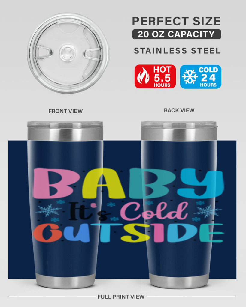Baby Its Cold Outside 22#- winter- Tumbler