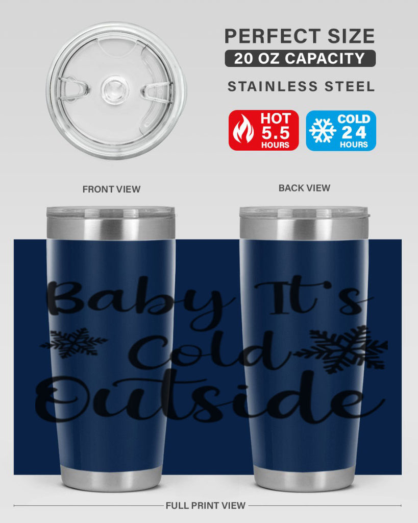 Baby Its Cold Outside 23#- winter- Tumbler