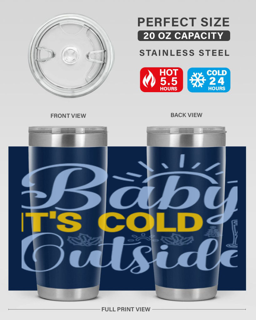 Baby its Cold Outside19#- winter- Tumbler