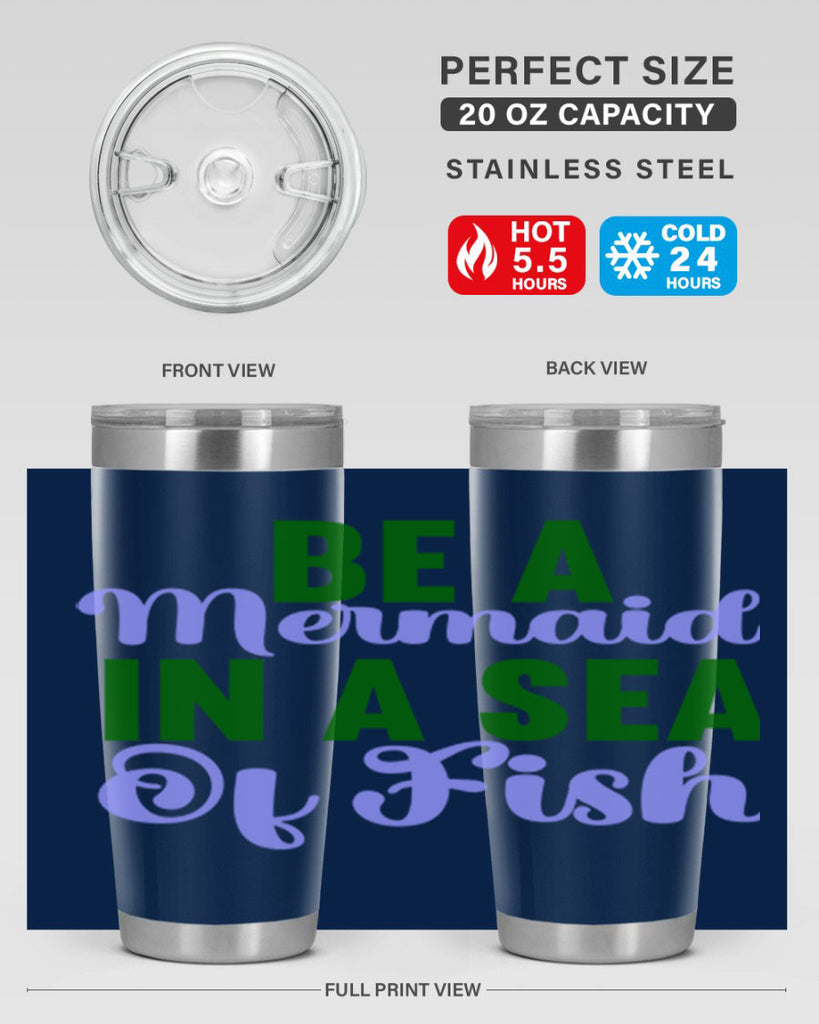 Be A Mermaid In A Sea Of Fish 50#- mermaid- Tumbler