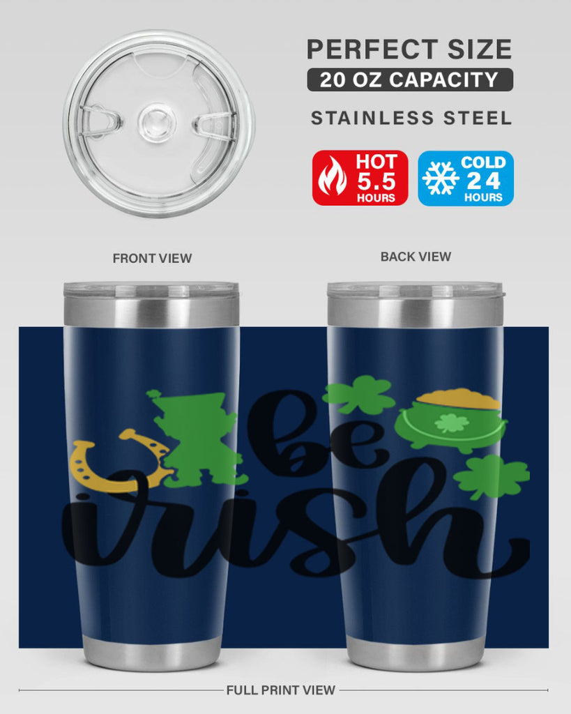 Be Irish Style 104#- St Patricks Day- Tumbler