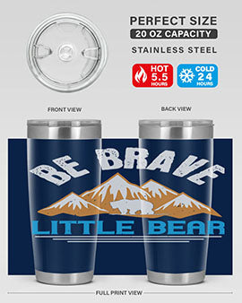 Be brave little bear 3#- Bears- Tumbler