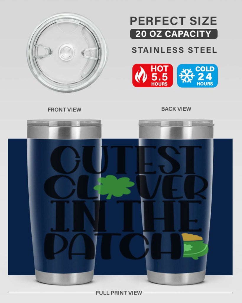 Cutest Clover In The Patch Style 102#- St Patricks Day- Tumbler