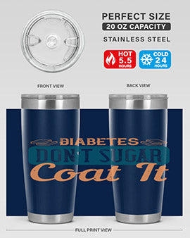 Diabetes Don’T Sugar Coat It Style 2#- diabetes- Tumbler