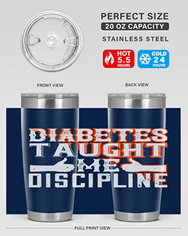 Diabetes taught me discipline Style 45#- diabetes- Tumbler