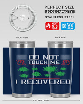 Dont Touch Me I Recovered Style 55#- corona virus- Tumbler