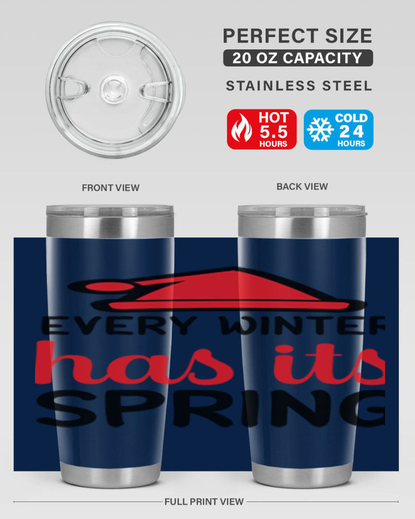 Every winter has its spring 101#- winter- Tumbler