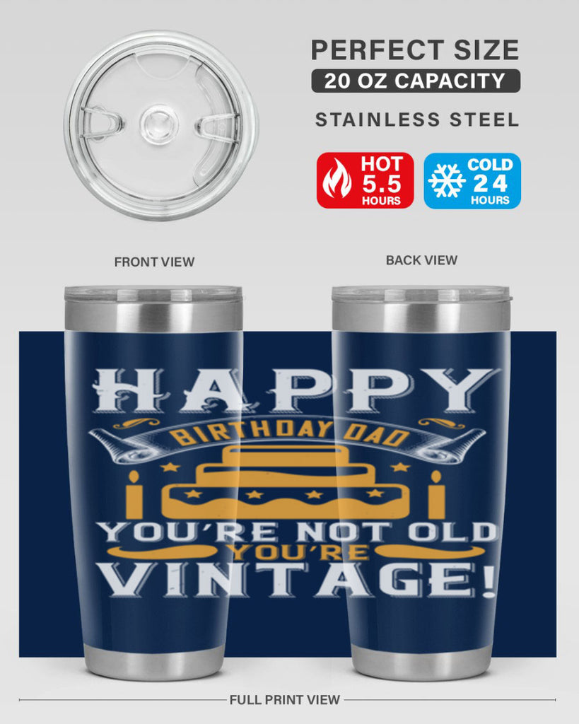 Happy birthday Dad You’re not old you’re vintage Style 78#- birthday- tumbler