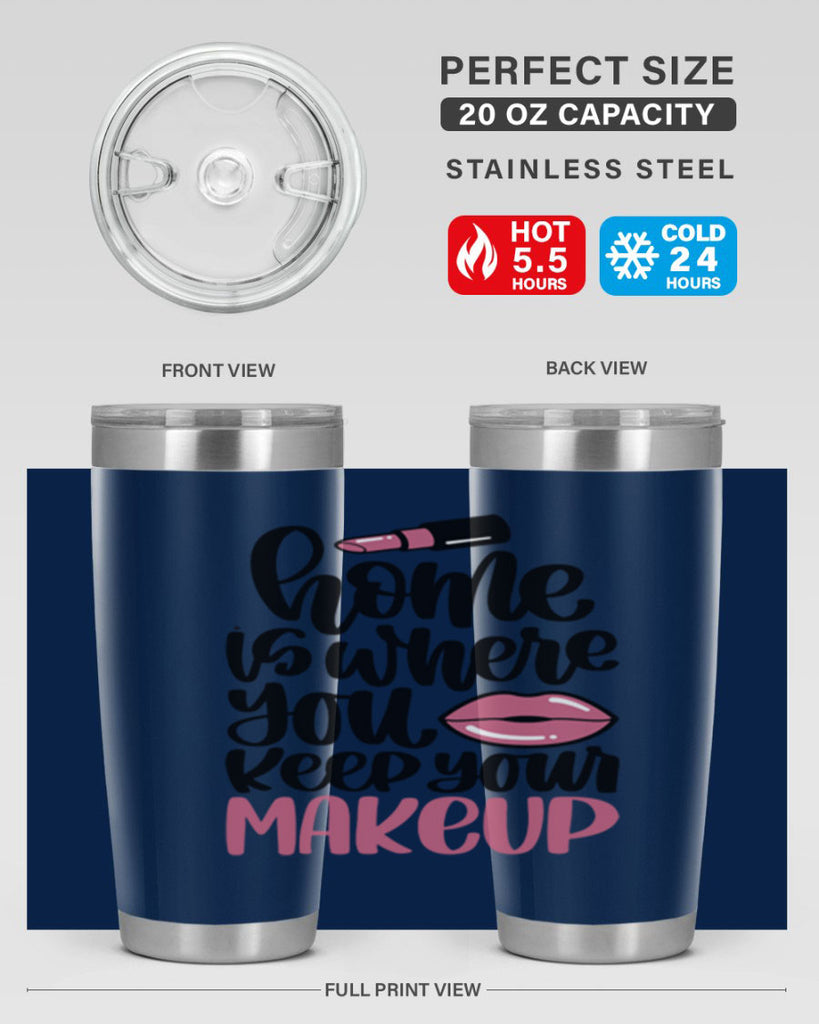 Home Is Where You Keep Your Makeup Style 87#- make up- Tumbler
