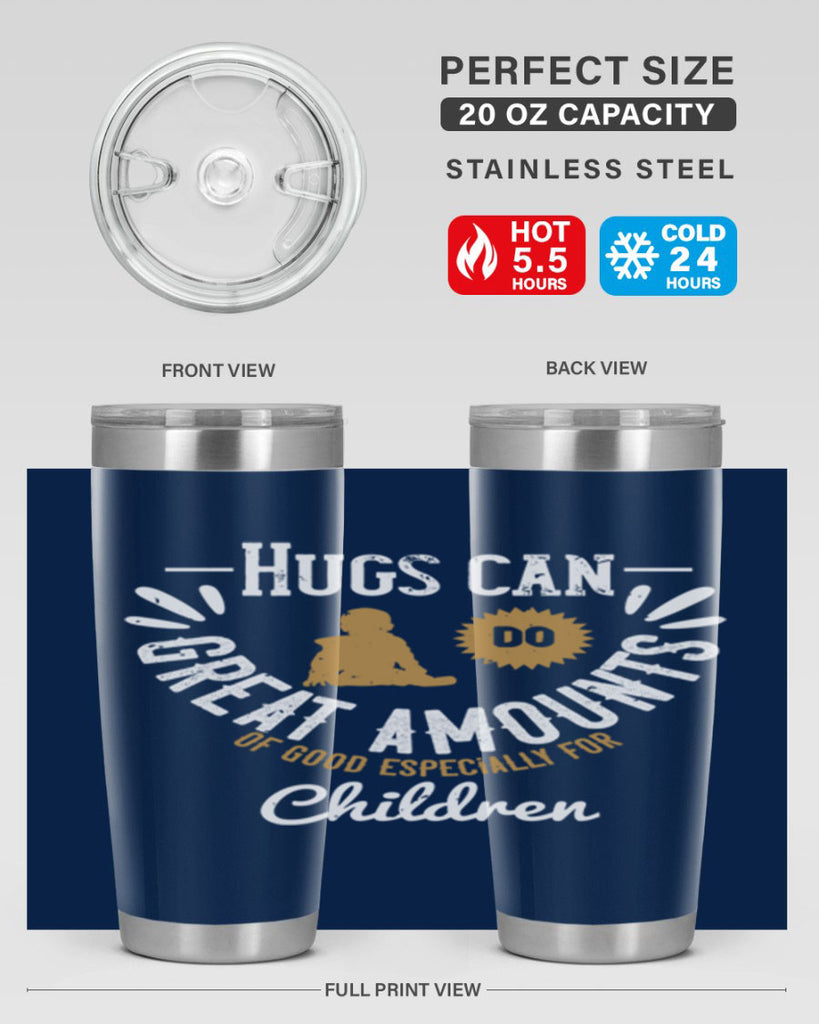 Hugs can do great amounts of good especially for children Style 37#- baby- Tumbler