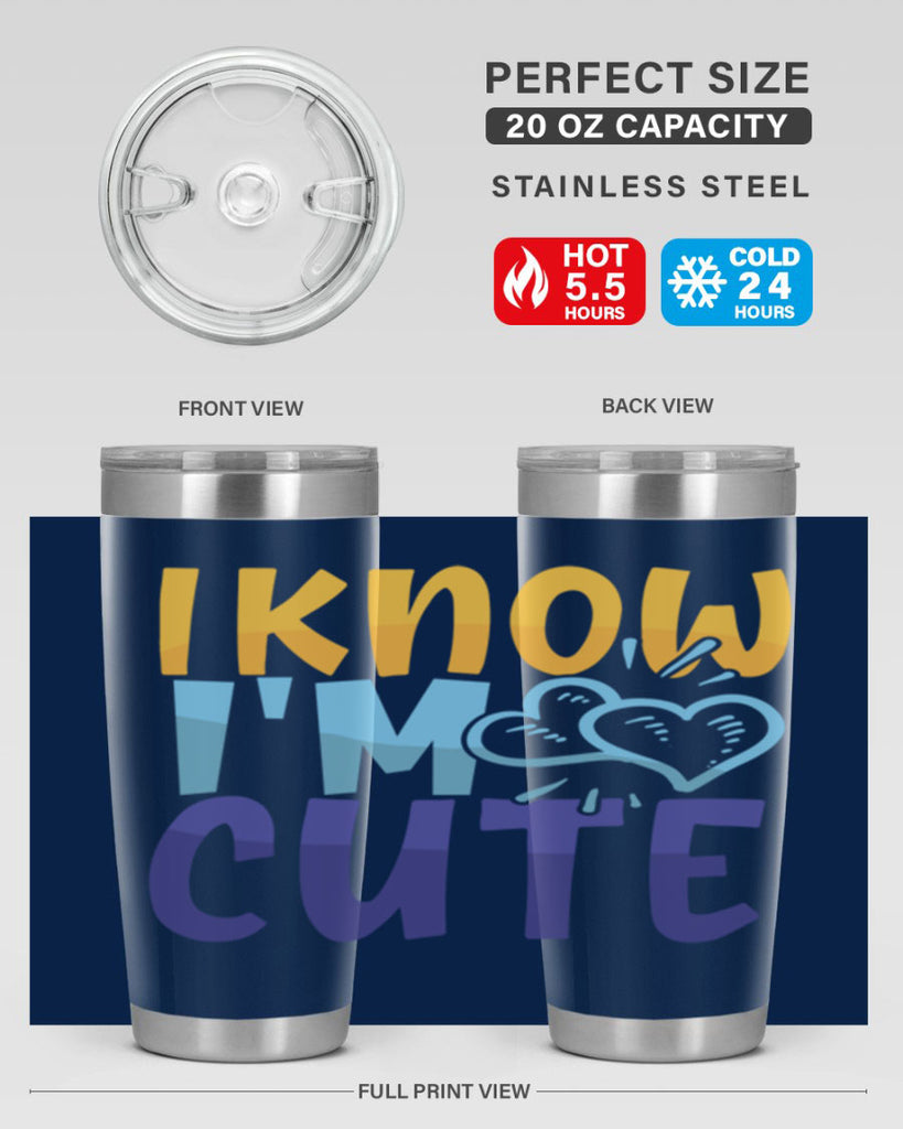 I Know Im Cute Style 249#- baby- tumbler
