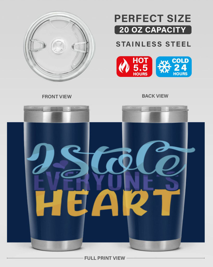 I Stole Everyones Heart Style 247#- baby- tumbler