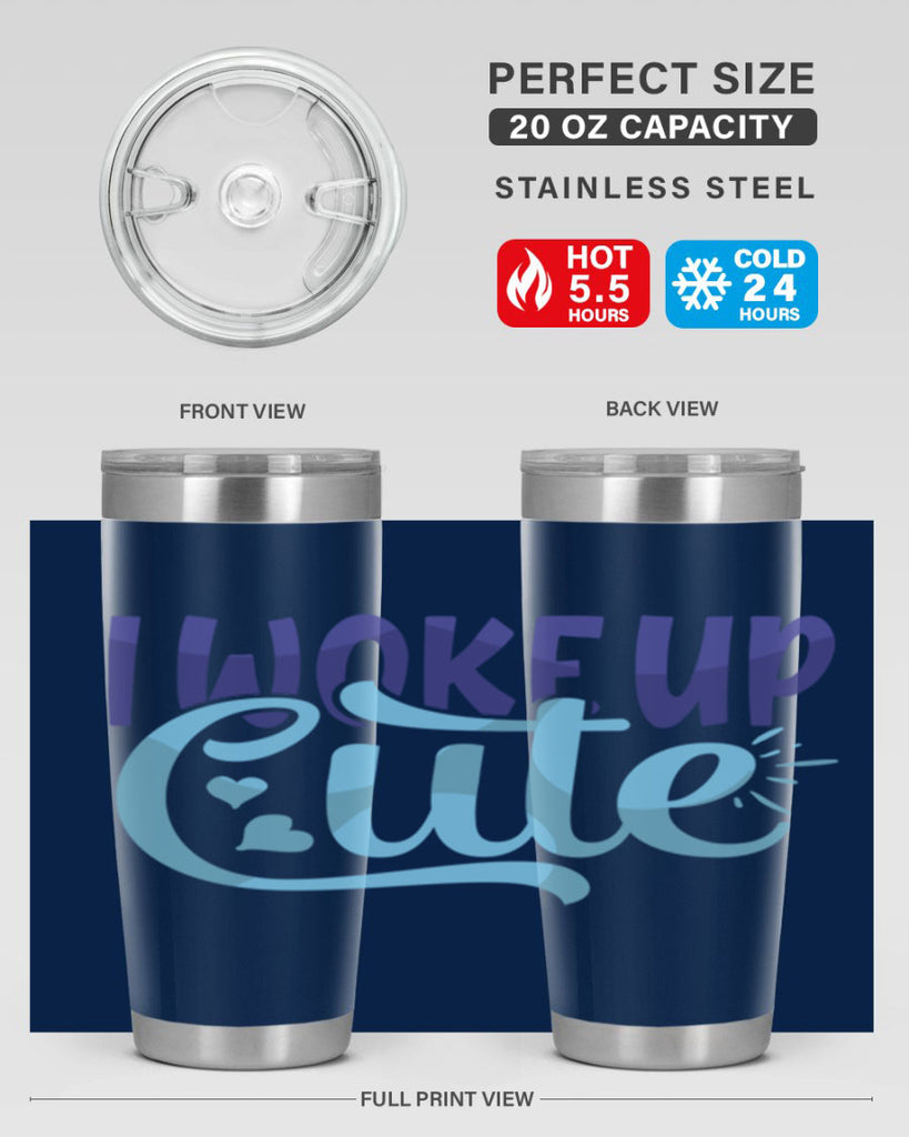 I Woke Up Cute Style 246#- baby- tumbler