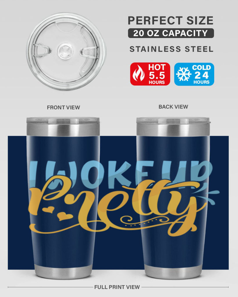 I Woke Up Pretty Style 245#- baby- tumbler