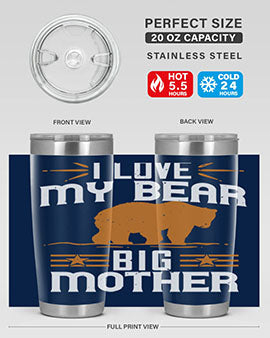 I love my big mother  bear 57#- Bears- Tumbler