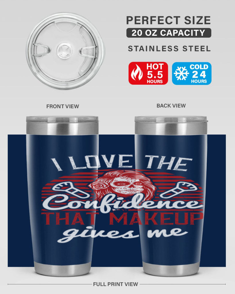 I love the confidence that makeup gives me Style 208#- make up- Tumbler