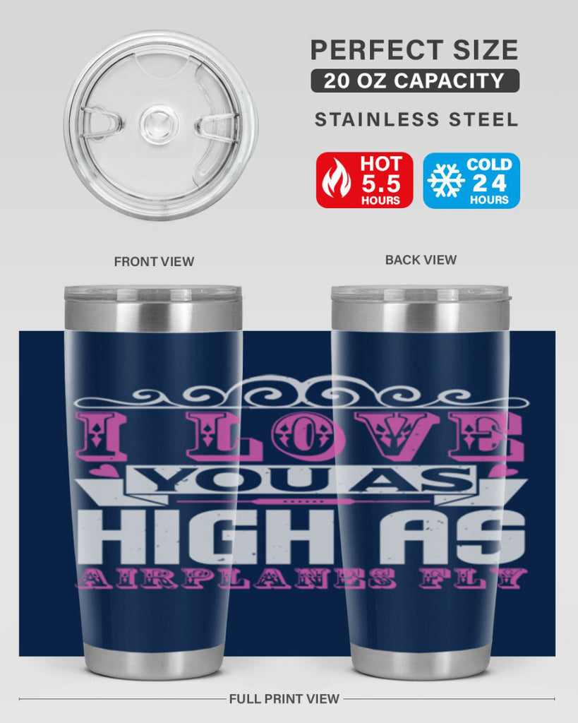 I love you as high as airplanes fly Style 240#- baby- tumbler