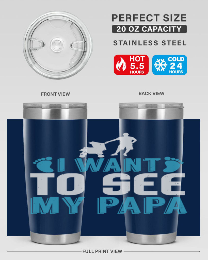 I want to see my papa Style 207#- baby- tumbler