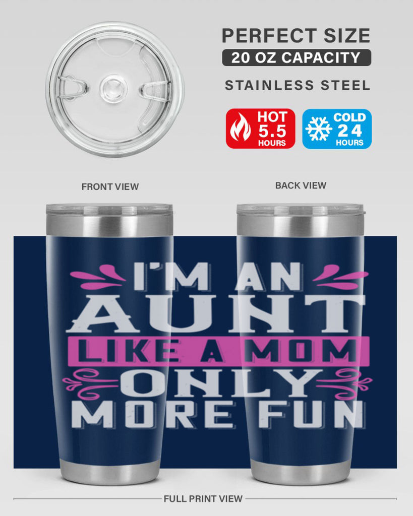 I’m an Aunt like a mom only more fun Style 42#- aunt- Tumbler