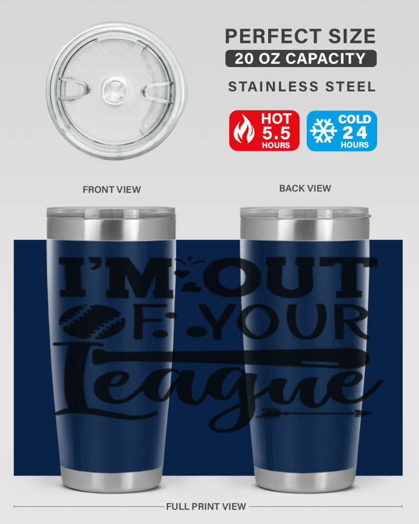 Im Out Of Your League 2069#- baseball- Tumbler