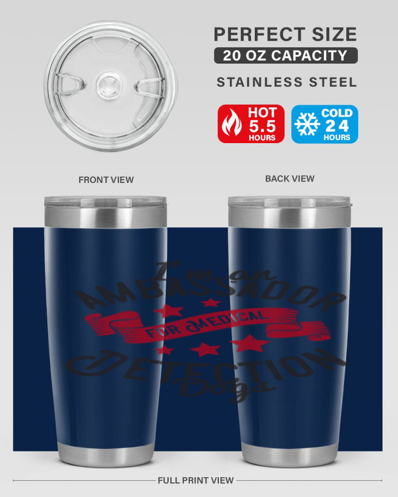 Im an ambassador for Medical Detection dogs Style 41#- medical- tumbler